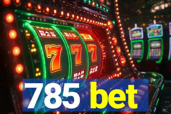 785 bet